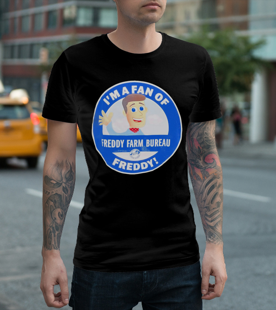 I'M A FAN OF FREDDY FARM BUREAU FREDDY T-Shirt