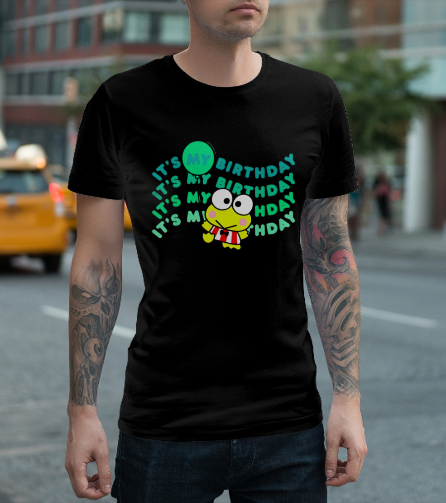 It's My Birthday It’s My Birthday It’s My Hday Keroppi T-Shirt