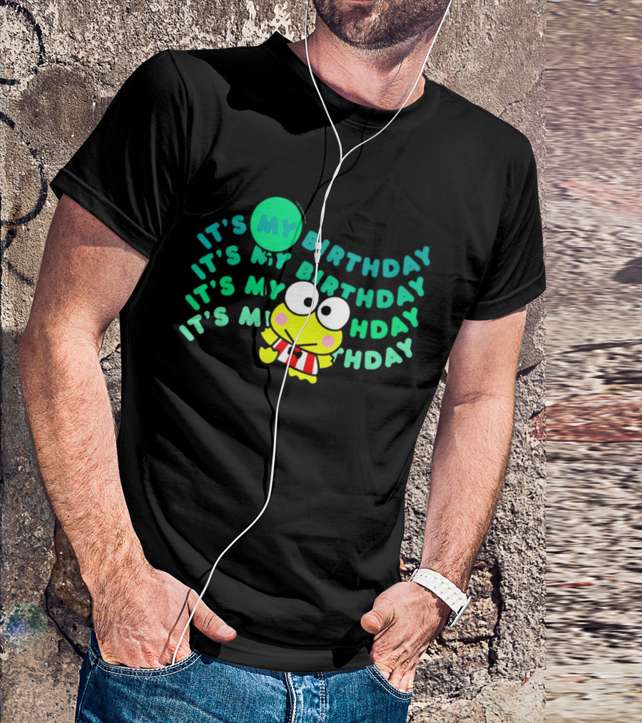 It's My Birthday It’s My Birthday It’s My Hday Keroppi T-Shirt