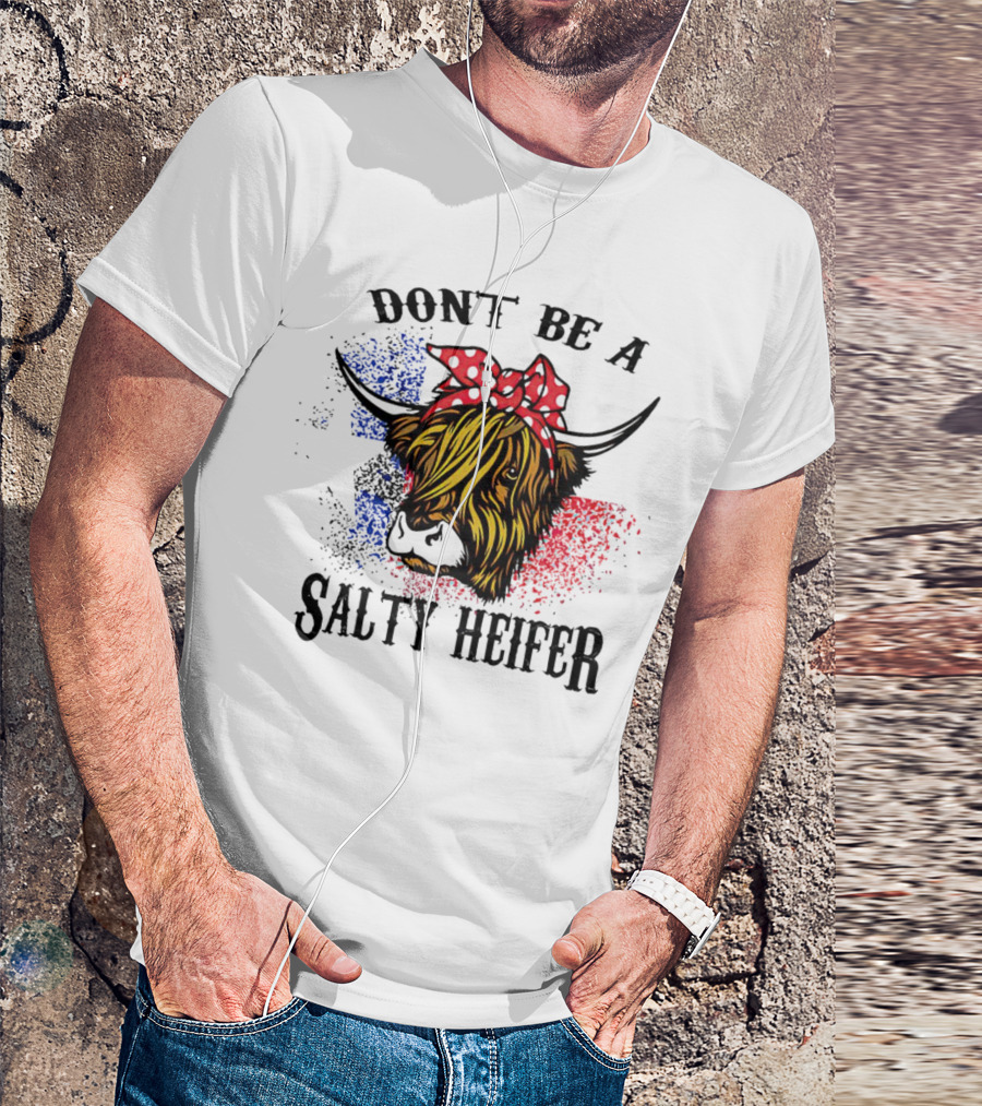 Don't Be A Salty Heifer Highland Cow With American Flag Colors T-Shirt