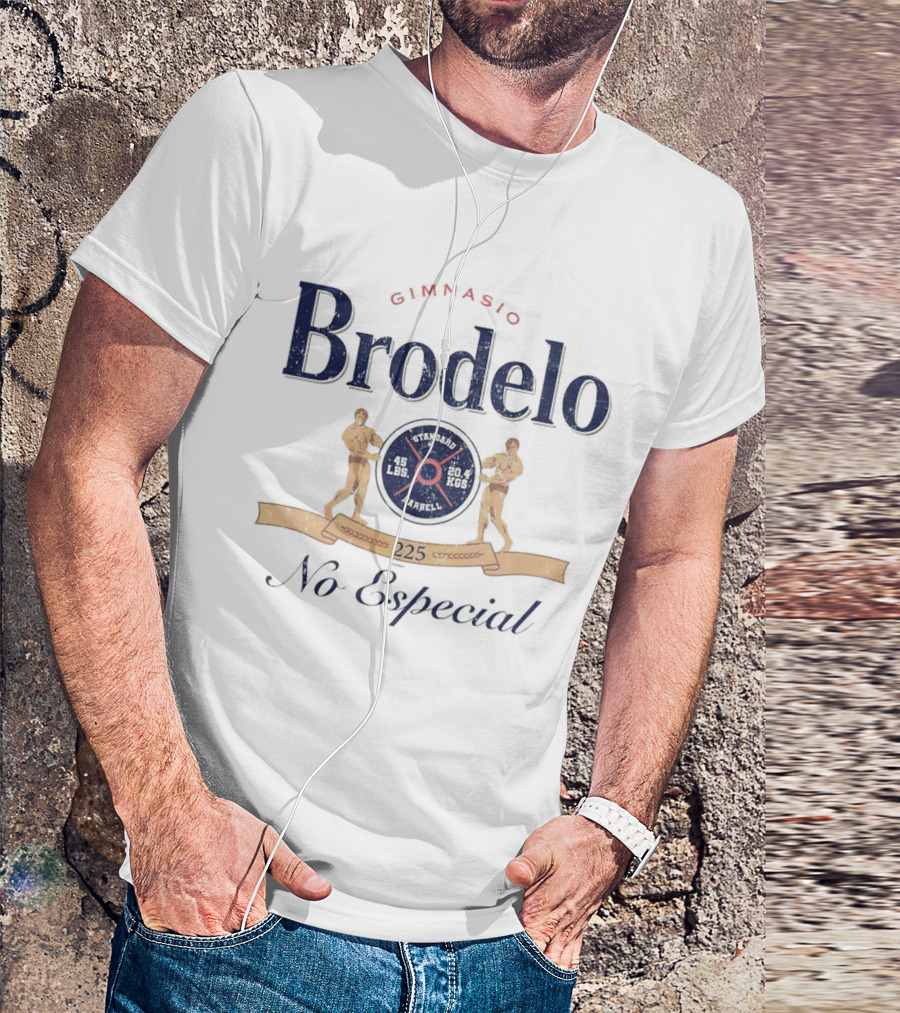 Gimnasio Brodelo No Especial 225 Standard Barbell 45 Lbs 20.4 Kgs T-Shirt