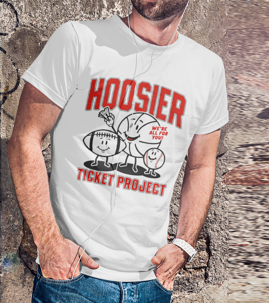Hoosier Ticket Project We're All For You T-Shirt