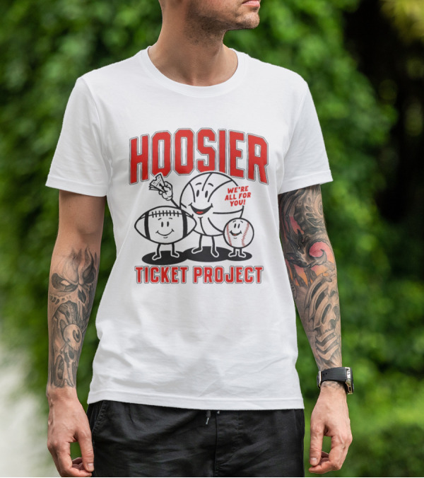 Hoosier Ticket Project We're All For You T-Shirt