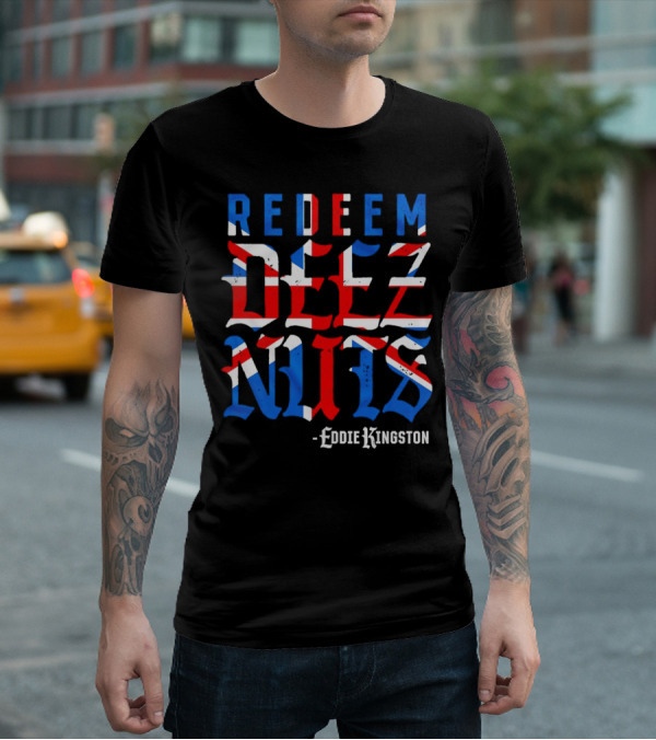 Eddie Kingston Redeem Deez Nuts UK Flag Colors T-Shirt