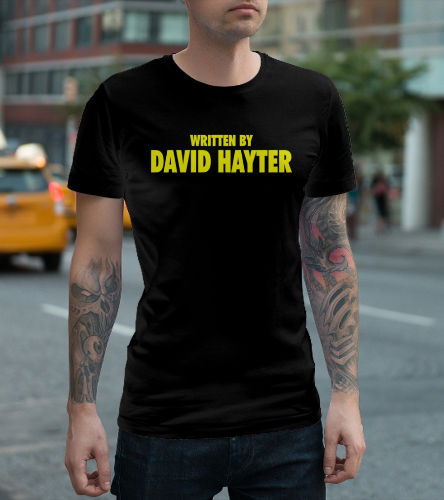 WRITTEN BY DAVID HAYTER T-Shirt