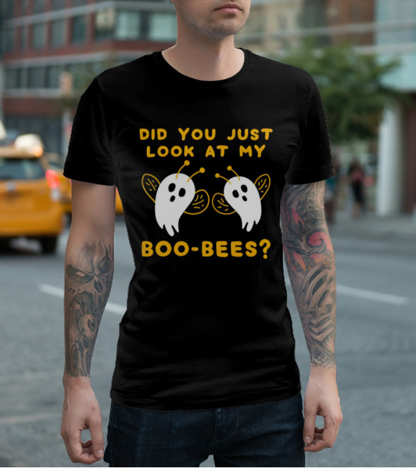 Did You Just Look At My Boo-Bees Halloween Ghost Bees T-Shirt