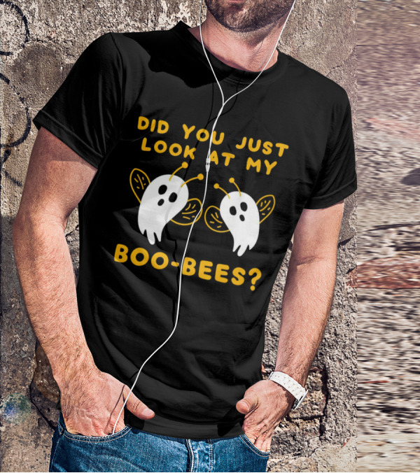 Did You Just Look At My Boo-Bees Halloween Ghost Bees T-Shirt