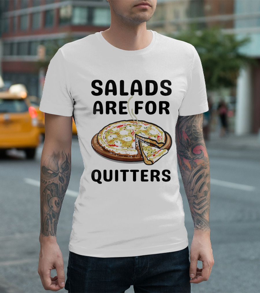 Salads Are for Quitters Pizza Steam Slice T-Shirt
