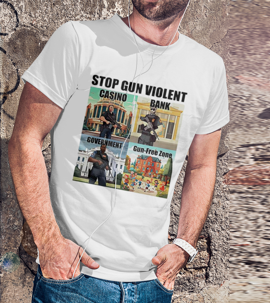 Stop Gun Violent Casino Bank Government Gun-Free Zone T-Shirt