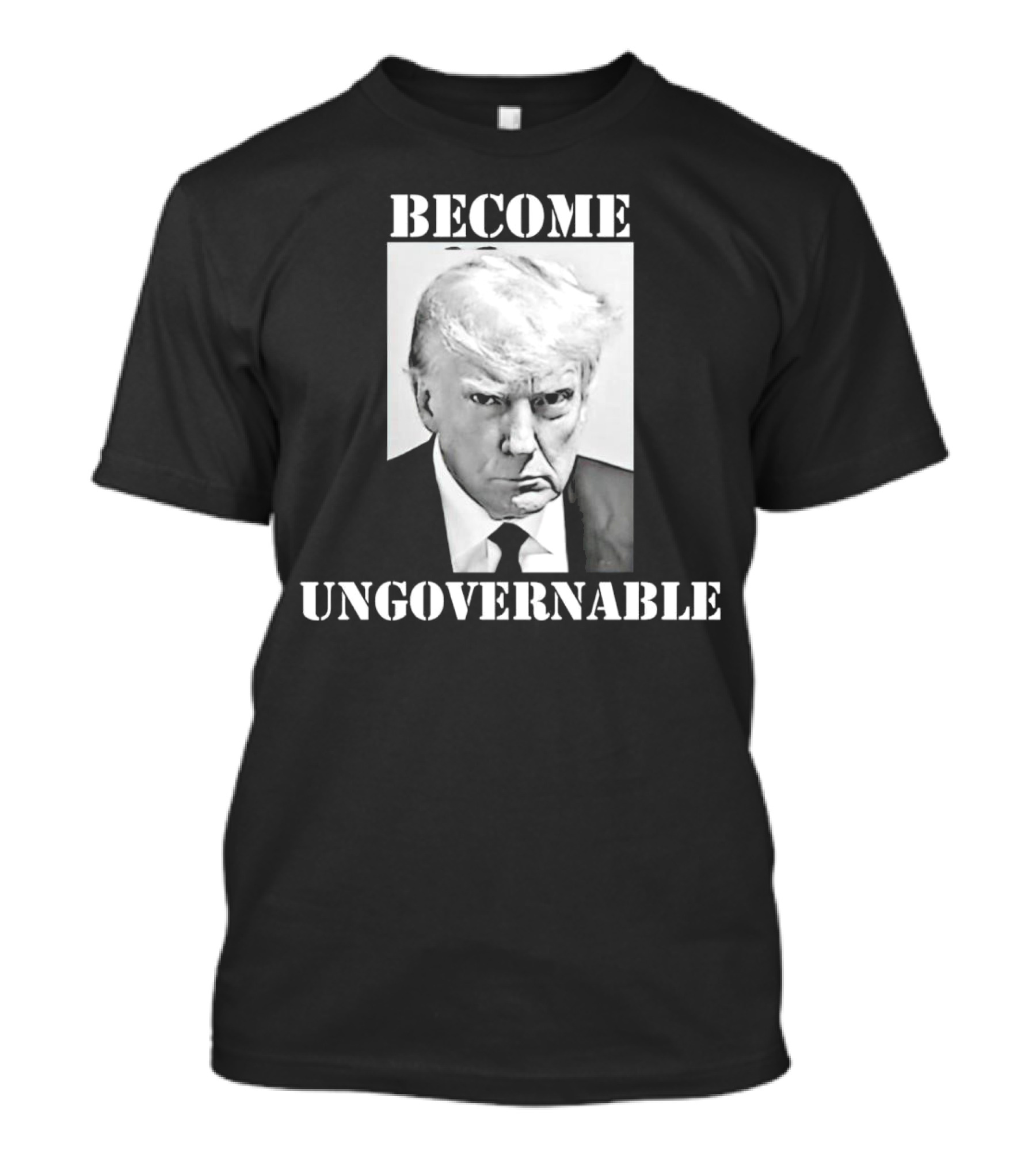Become Ungovernable Trump Face T-Shirt