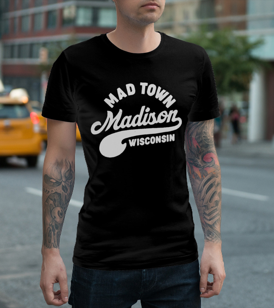 Mad Town Madison Wisconsin T-Shirt
