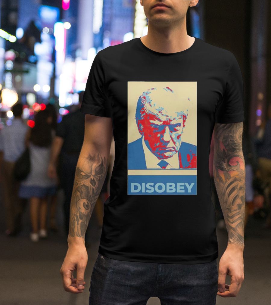 Disobey Donald Trump Hope T-Shirt