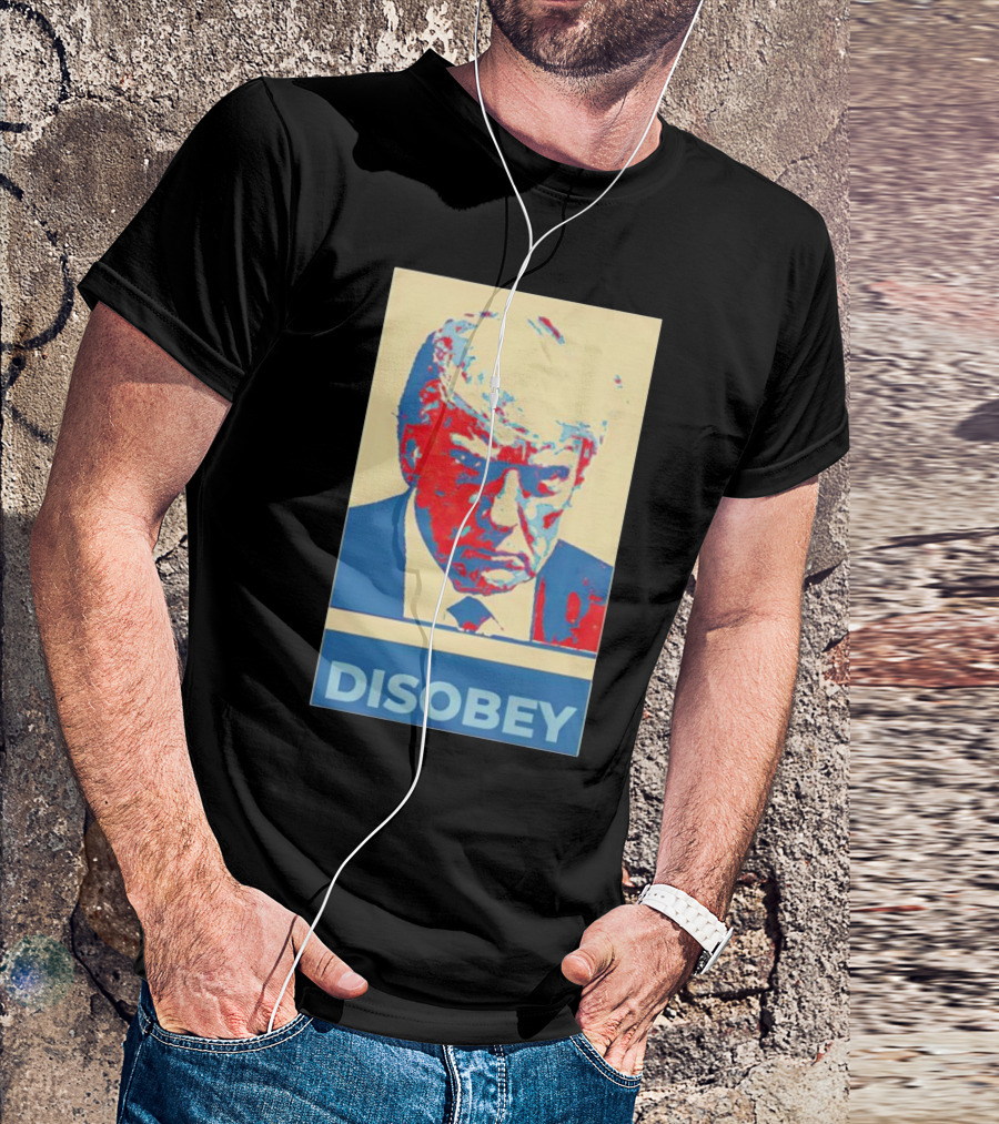 Disobey Donald Trump Hope T-Shirt