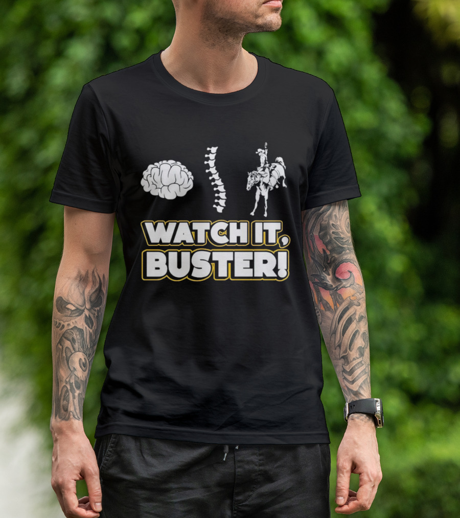 WATCH IT, BUSTER Brain Spine Cowboy T-Shirt