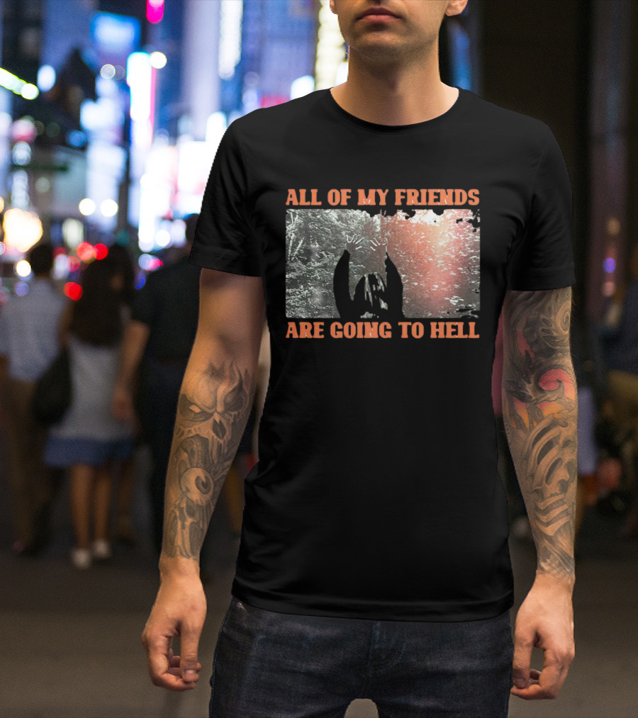 Reverend Kristin Michael Hayter All Of My Friends Are Going To Hell Text T-Shirt