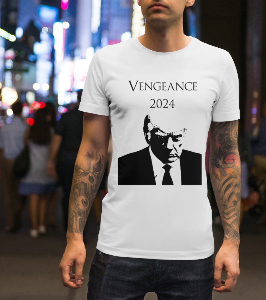 Vengeance 2024 Donald Trump T-Shirt