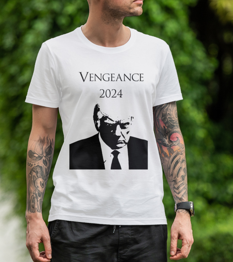 Vengeance 2024 Donald Trump T-Shirt
