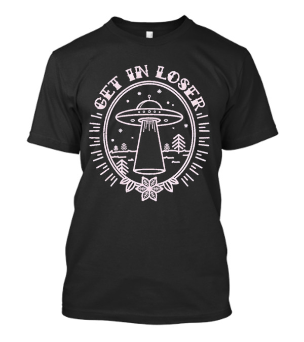 Get In Loser UFO Alien Beam Down Forest Scene T-Shirt