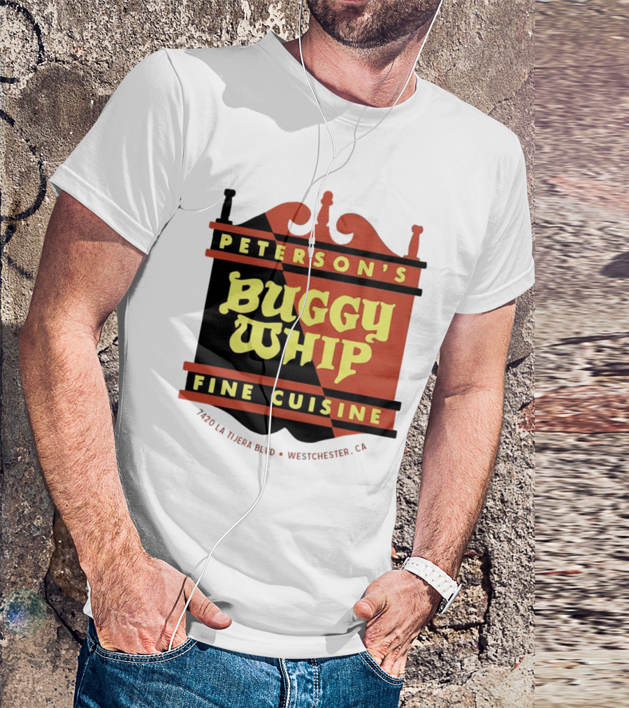 Peterson's Buggy Whip Fine Cuisine Westchester CA 7420 La Tijera Blvd Vintage Restaurant T-Shirt