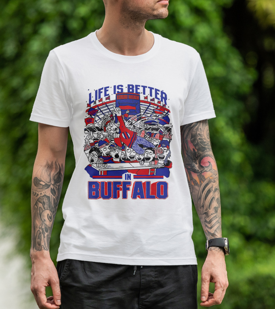 Life Is Better In Buffalo Stadium Crowd T-Shirt
