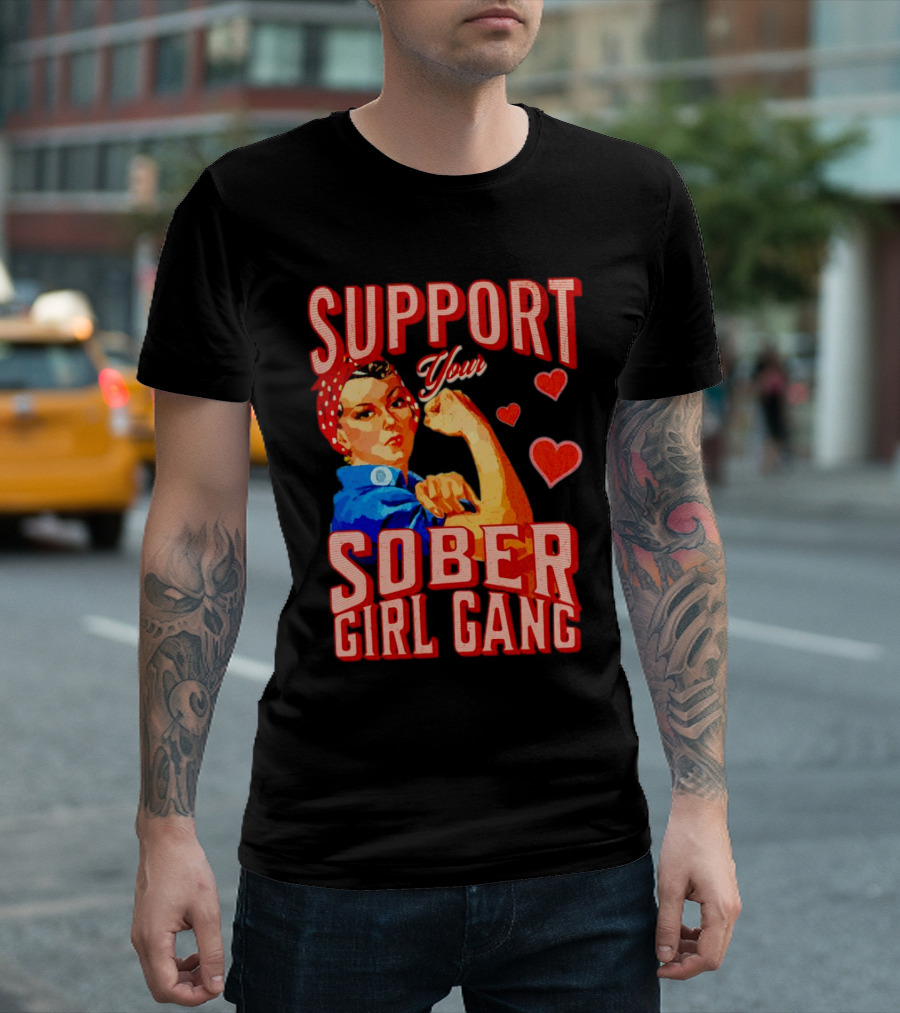 Support Your Sober Girl Gang Rosie The Riveter Hearts T-Shirt