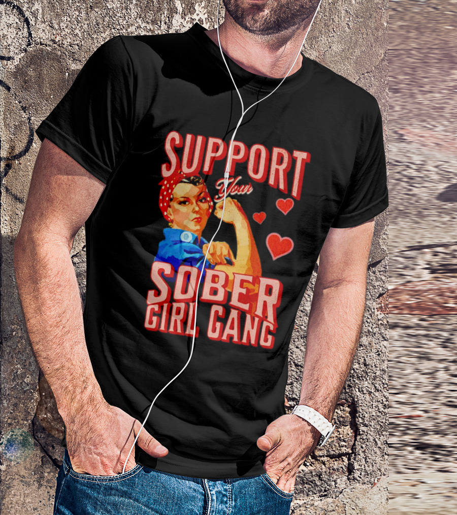 Support Your Sober Girl Gang Rosie The Riveter Hearts T-Shirt