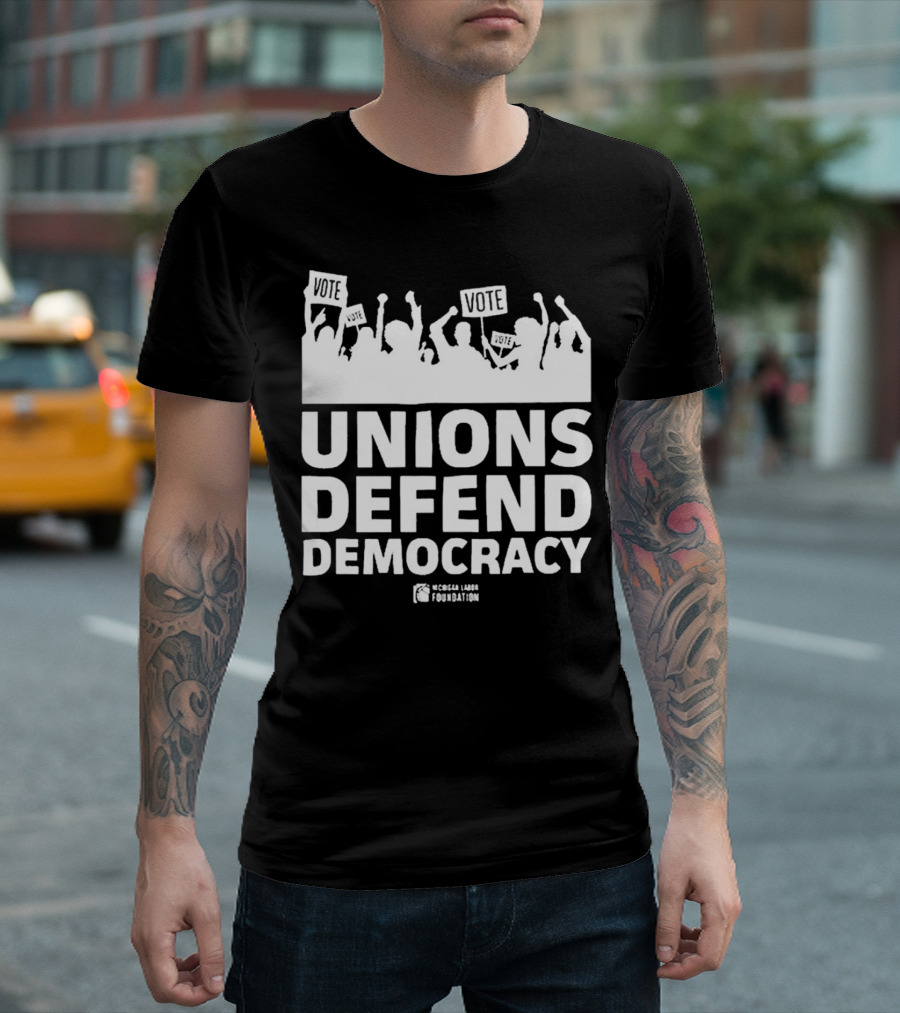 Vote Unions Defend Democracy American Labor Movement AFL-CIO Workers' Rights Nicole Sandler Foundation T-Shirt
