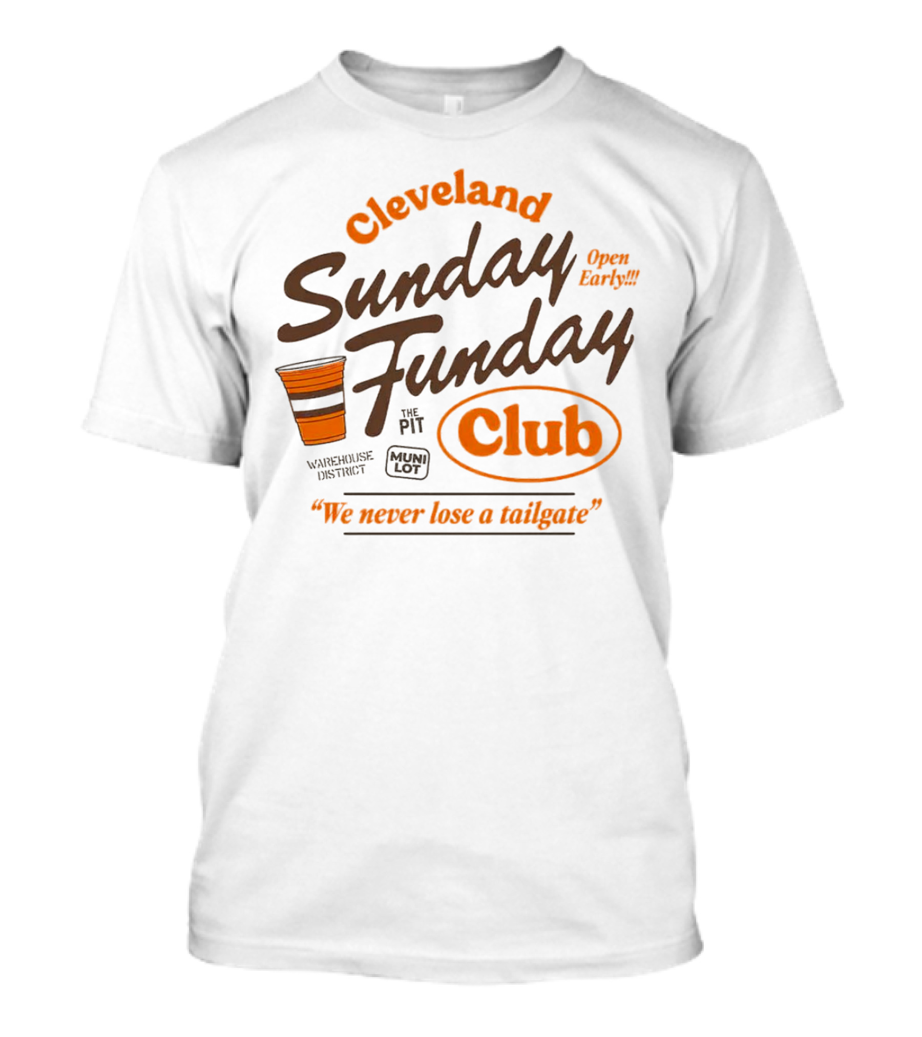 Cleveland Sunday Funday Club Open Early We Never Lose A Tailgate T-Shirt