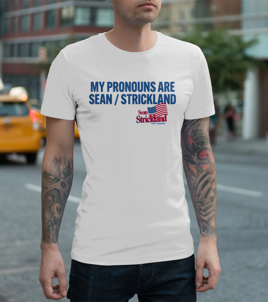 My Pronouns Are Sean Strickland Full Violence American Flag T-Shirt