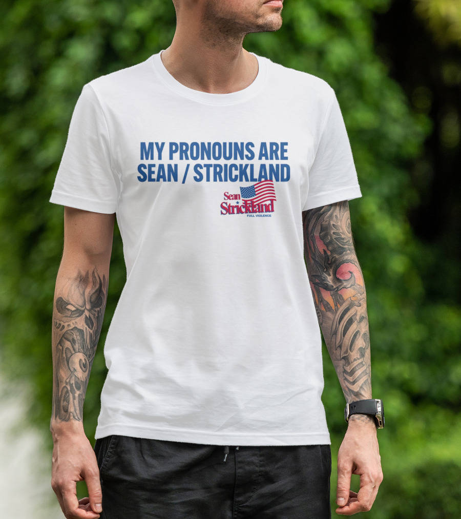 My Pronouns Are Sean Strickland Full Violence American Flag T-Shirt