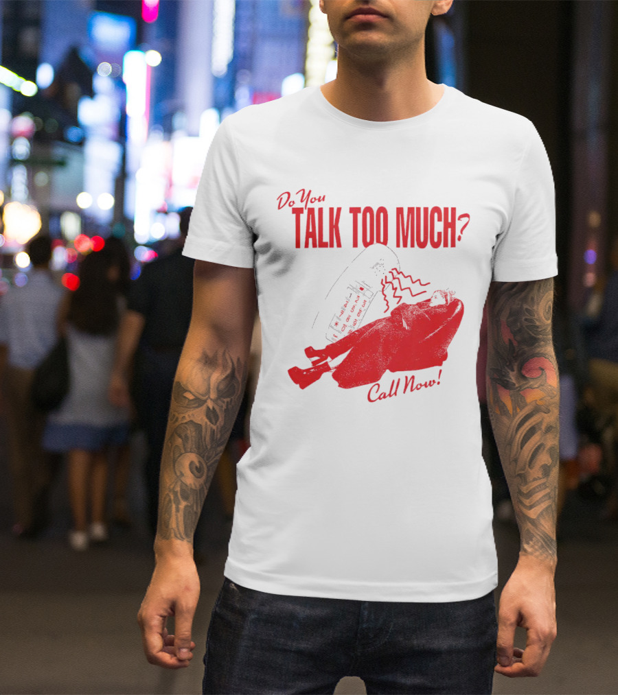 Do You Talk Too Much Call Now Retro Phone And Reclining Figure T-Shirt