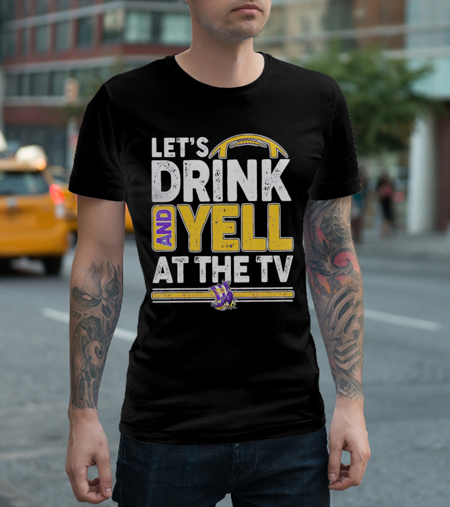 Let’s Drink and Yell at the TV Minnesota Vikings Football T-Shirt