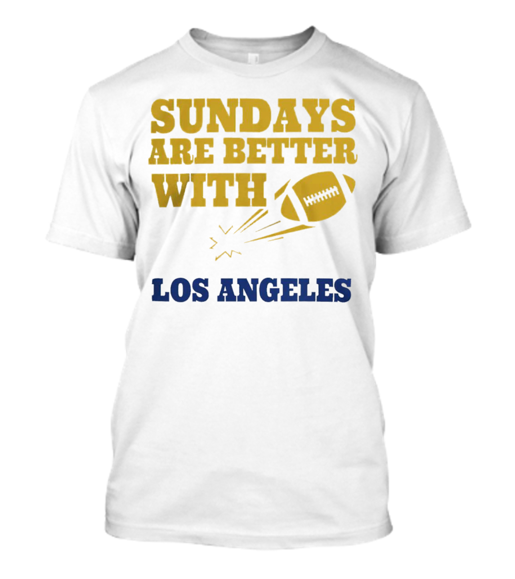 Sundays Are Better With Los Angeles Football T-Shirt