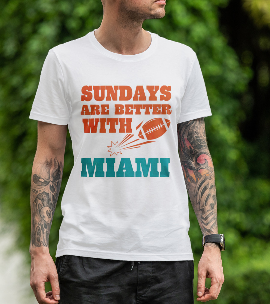 Sundays Are Better With Miami Football T-Shirt