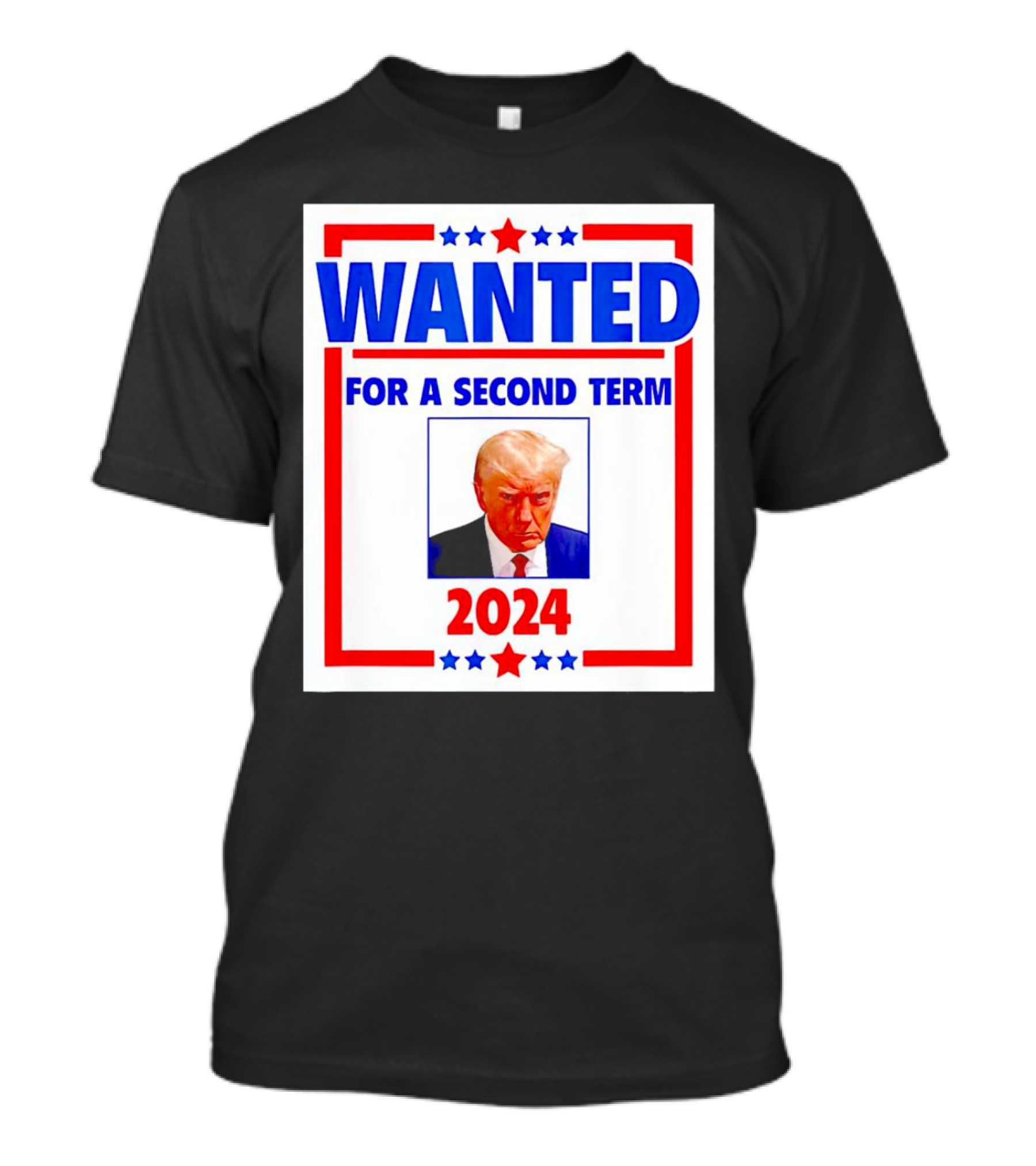 WANTED Trump For A Second Term 2024 T-Shirt