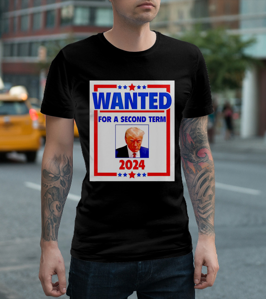 WANTED Trump For A Second Term 2024 T-Shirt