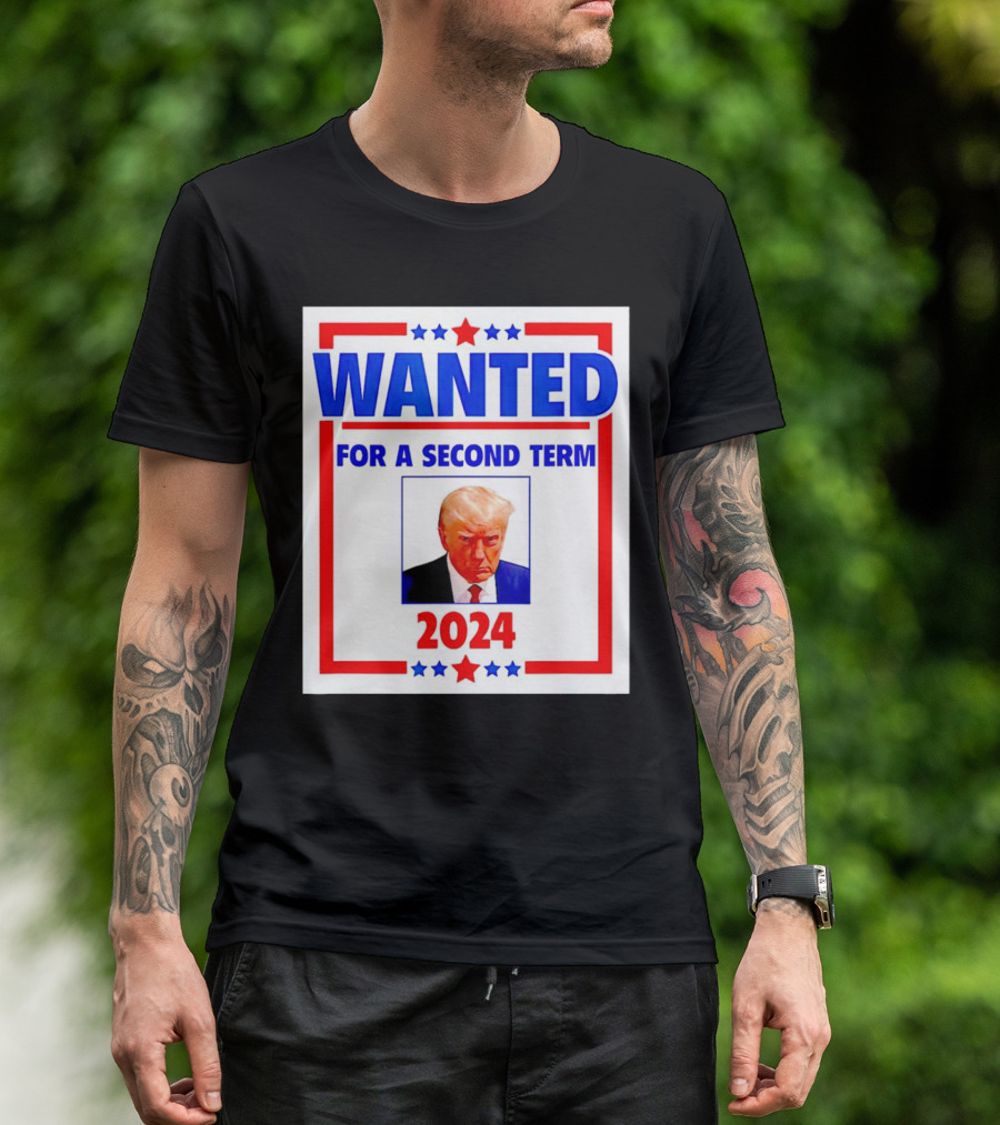 WANTED Trump For A Second Term 2024 T-Shirt