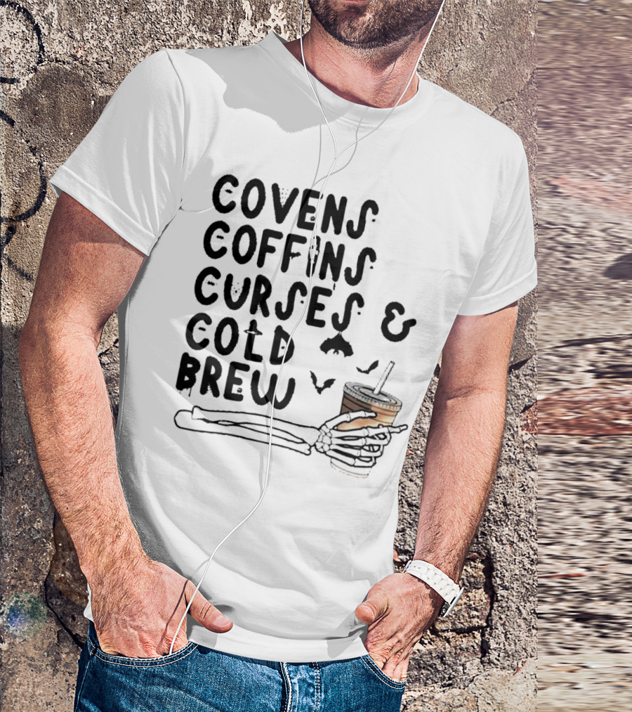 Covens Coffins Curses Cold Brew Halloween Bats Skeleton Hand T-Shirt