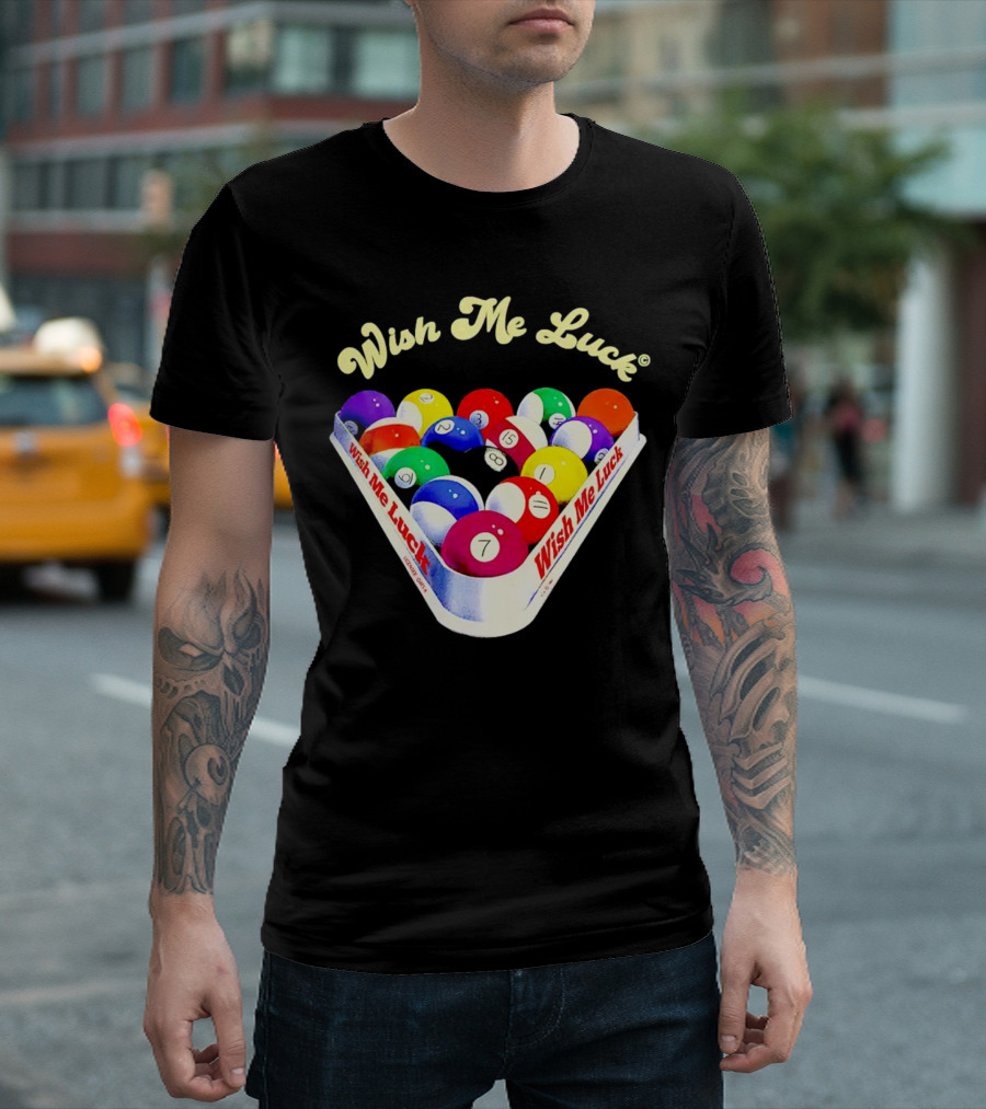 Wish Me Luck Billiards Pool Balls In Triangle Rack T-Shirt