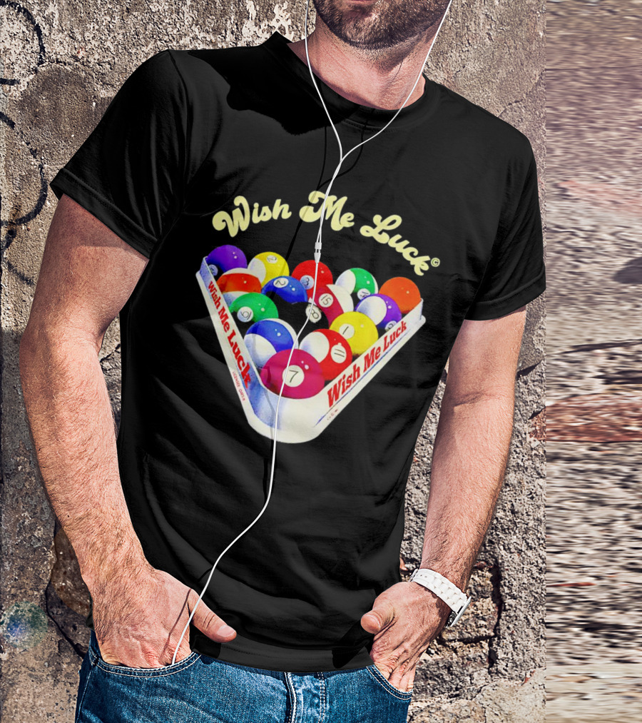 Wish Me Luck Billiards Pool Balls In Triangle Rack T-Shirt