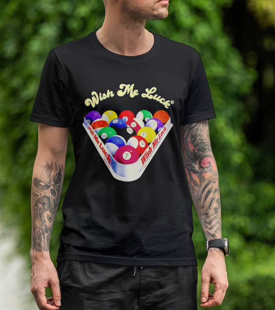 Wish Me Luck Billiards Pool Balls In Triangle Rack T-Shirt