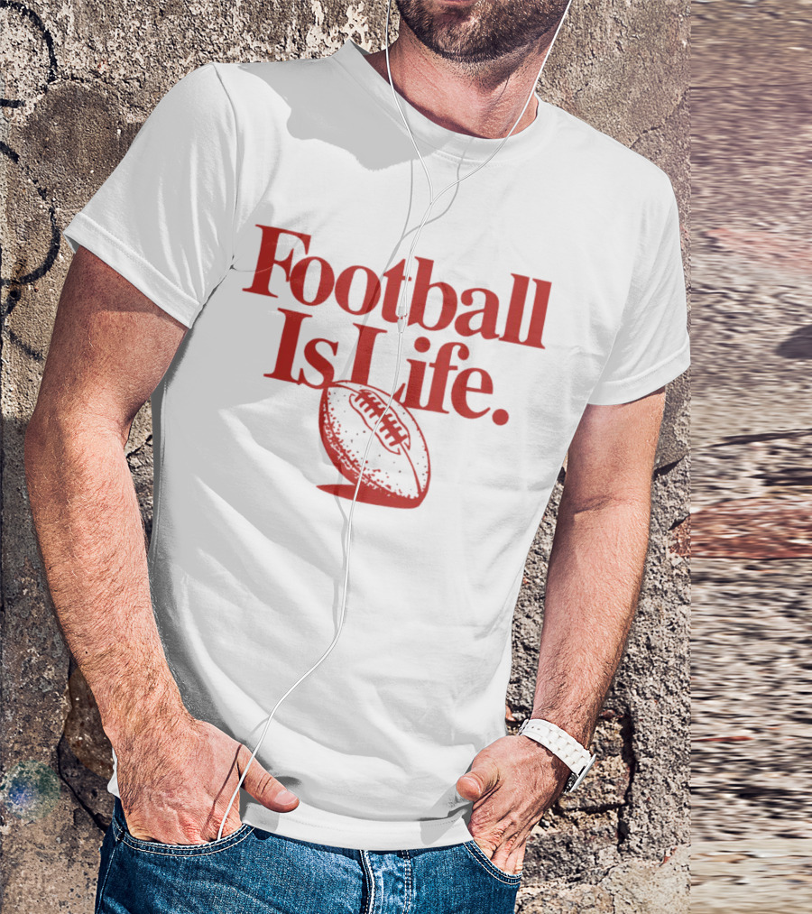 Kansas City Chiefs Football Is Life Football Is Life T-Shirt