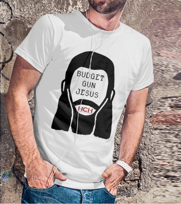 Budget Gun Jesus HCH T-Shirt