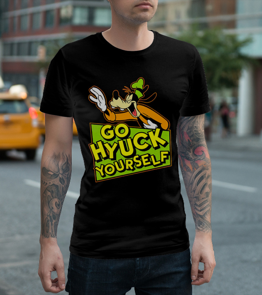 Go Hyuck Yourself Goofy Disney Character Humor T-Shirt