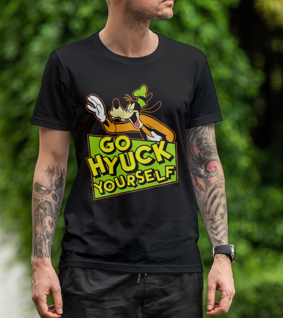 Go Hyuck Yourself Goofy Disney Character Humor T-Shirt