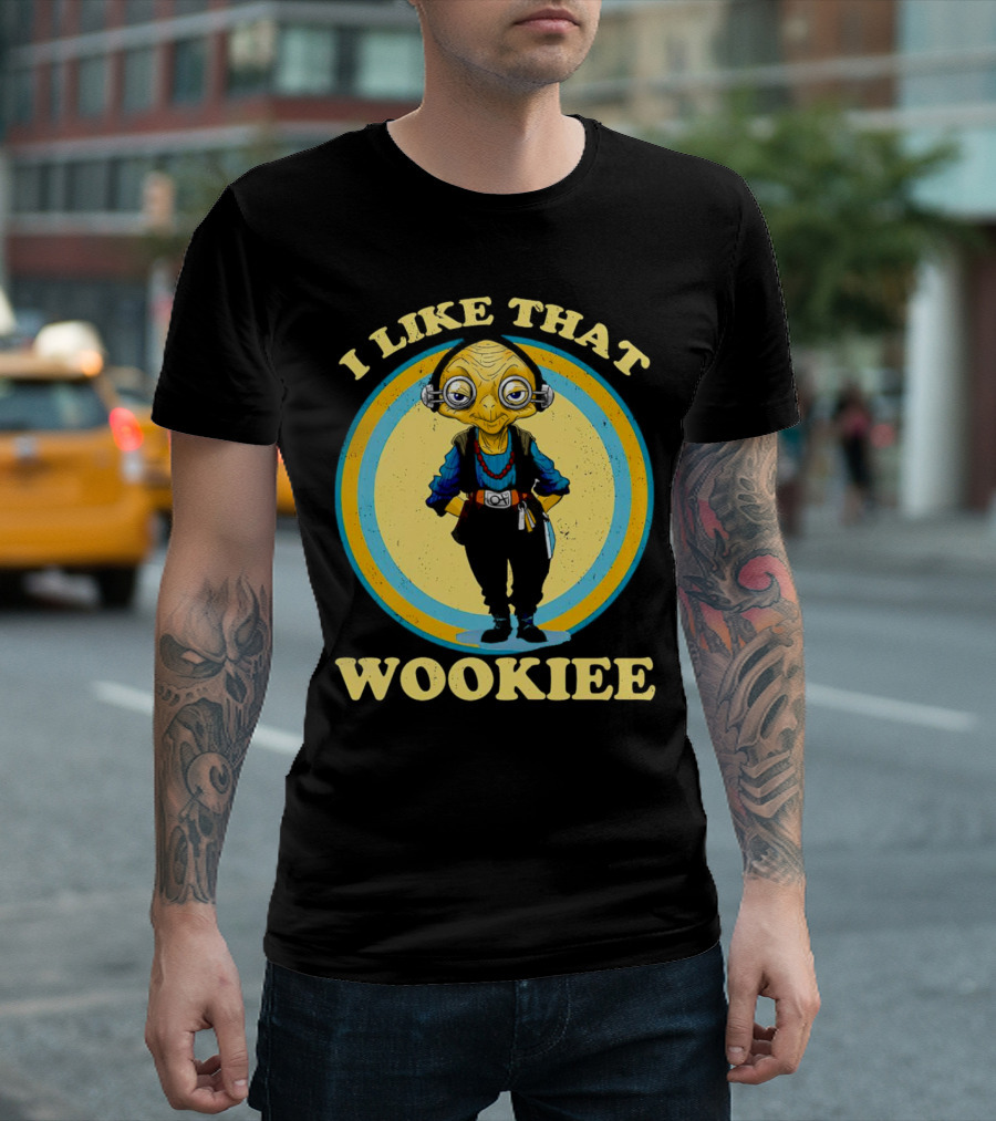I Like That Wookiee T-Shirt