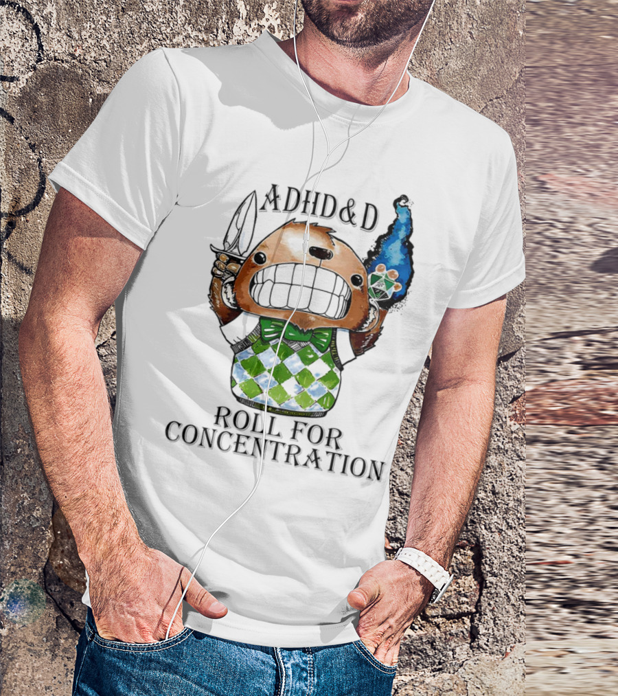 ADHD&D Roll For Concentration T-Shirt