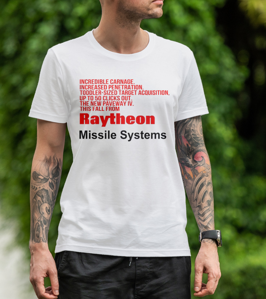 Incredible Carnage Increased Penetration Toddler-Sized Target Acquisition Up To 50 Clicks Out The New Paveway IV This Fall From Raytheon Missile Systems T-Shirt