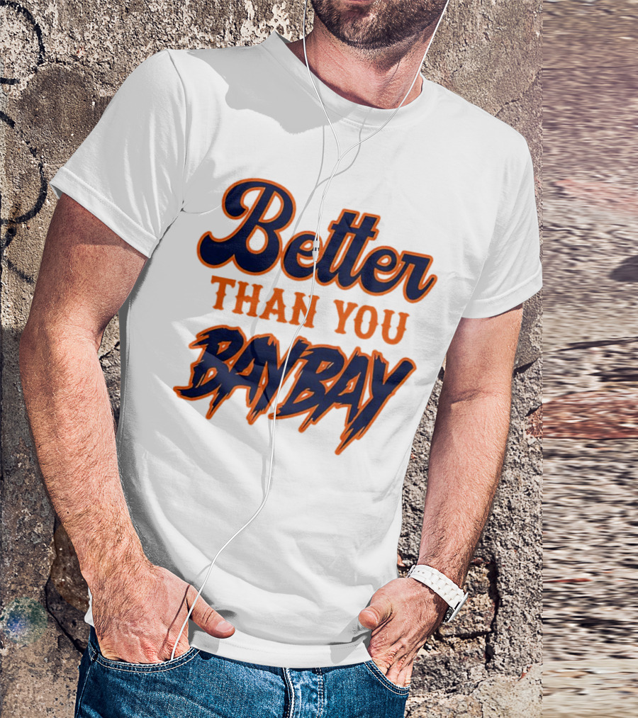 Better Than You Bay Bay New York Mets Variant T-Shirt