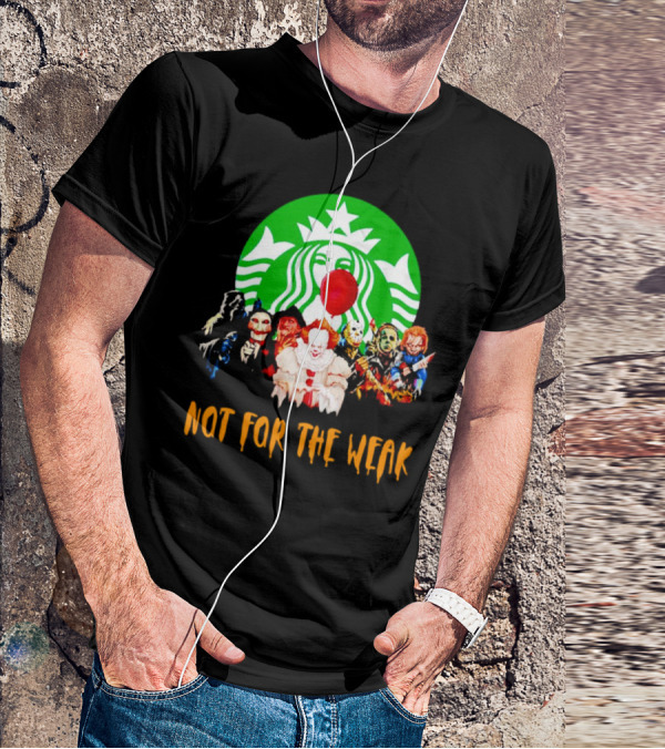 Starbucks Not For The Weak Horror Movie Characters Balloon T-Shirt